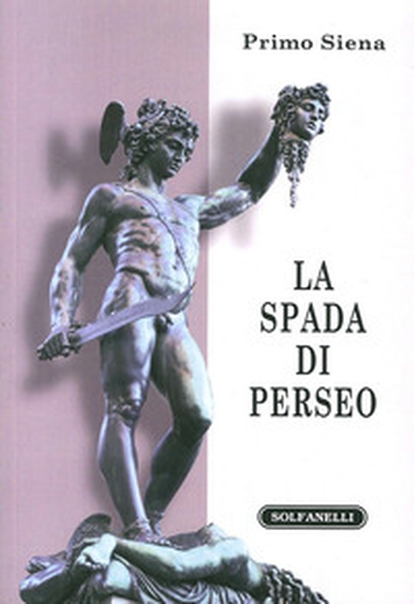 La spada di Perseo. Itinerari metapolitici - Librerie.coop La spada di Perseo. Itinerari metapolitici - Librerie.coop