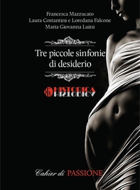 TRE PICCOLE SINFONIE DI DESIDERIO - Librerie.coop TRE PICCOLE SINFONIE DI DESIDERIO - Librerie.coop