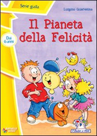 Il pianeta della felicità - Librerie.coop