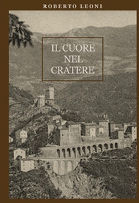 Il cuore nel cratere - Librerie.coop