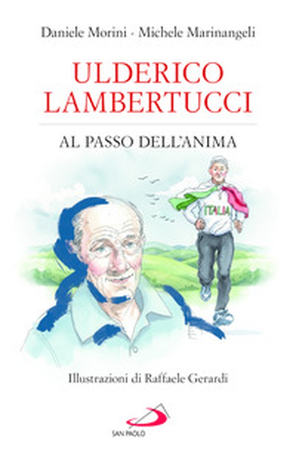 Ulderico Lambertucci. Al passo dell'anima - Librerie.coop