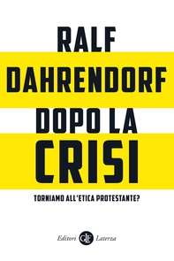 Dopo la crisi. Torniamo all'etica protestante? - Librerie.coop