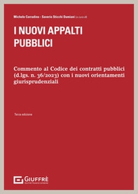 I nuovi appalti pubblici. Commento al Codice dei contratti pubblici (d.lds. n. 36/2023) con i nuovi orientamenti giurisprudenziali - Librerie.coop