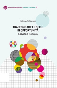 Trasformare le sfide in opportunità. A scuola di resilienza - Librerie.coop
