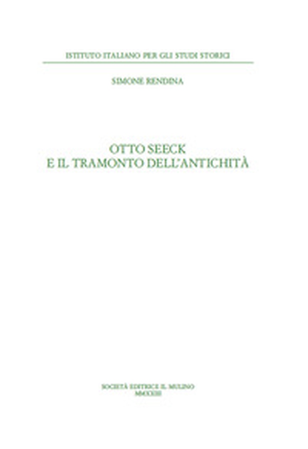Otto Seeck e il tramonto dell'antichità - Librerie.coop Otto Seeck e il tramonto dell'antichità - Librerie.coop