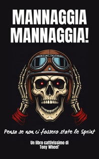 Mannaggia mannaggia! Pensa se non ci fossero state le sprint - Librerie.coop Mannaggia mannaggia! Pensa se non ci fossero state le sprint - Librerie.coop