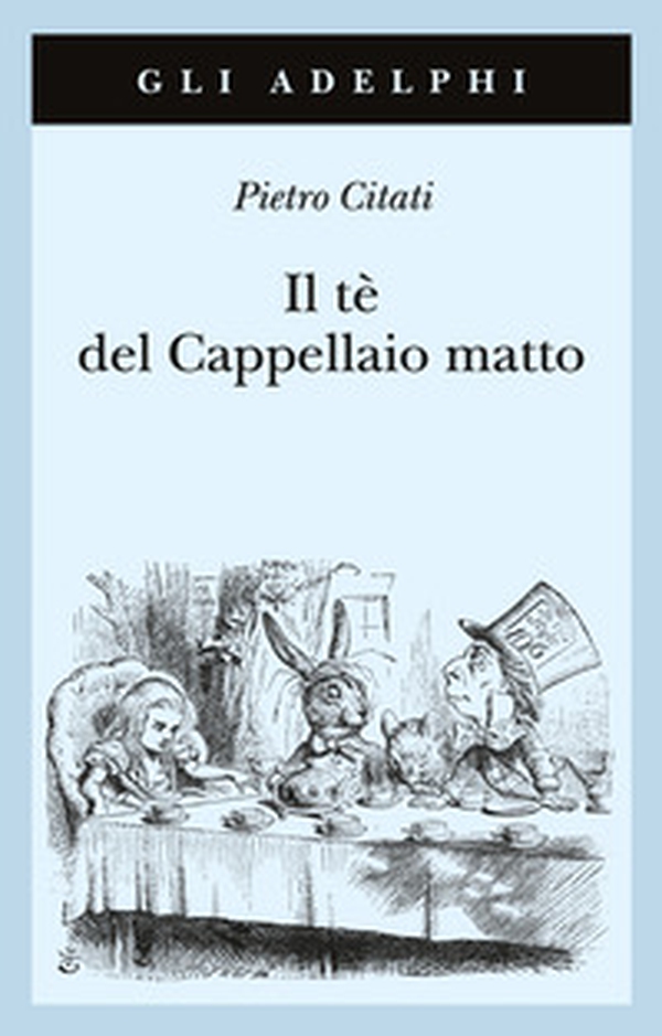 Il tè del Cappellaio matto - Librerie.coop Il tè del Cappellaio matto - Librerie.coop