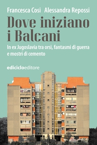 Dove iniziano i Balcani - Librerie.coop