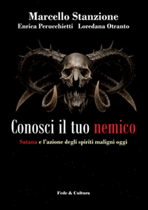 Conosci il tuo nemico. Satana e l'azione degli spiriti maligni oggi - Librerie.coop Conosci il tuo nemico. Satana e l'azione degli spiriti maligni oggi - Librerie.coop