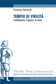 Tempio di virilità. L'antifascismo, il genere, la storia - Librerie.coop