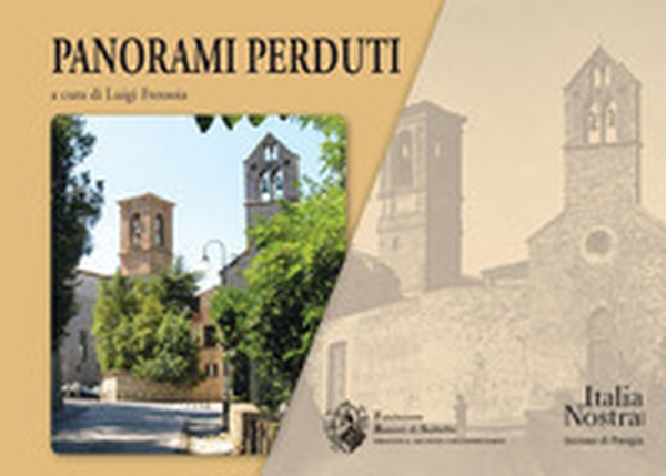 Panorami perduti. Un problema perugino e nazionale - Librerie.coop Panorami perduti. Un problema perugino e nazionale - Librerie.coop