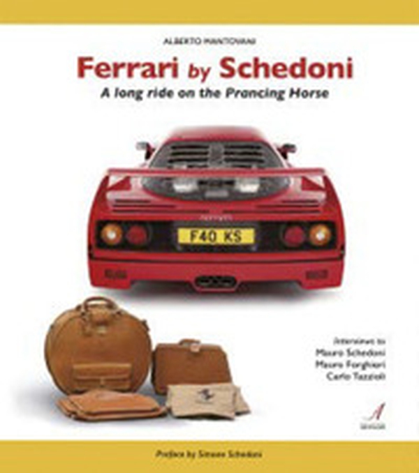 Ferrari by Schedoni. A long ride on the Prancing Horse - Librerie.coop Ferrari by Schedoni. A long ride on the Prancing Horse - Librerie.coop