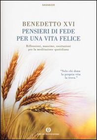 Pensieri di fede per una vita felice. Riflessioni, massime, esortazioni per la meditazione quotidiana - Librerie.coop