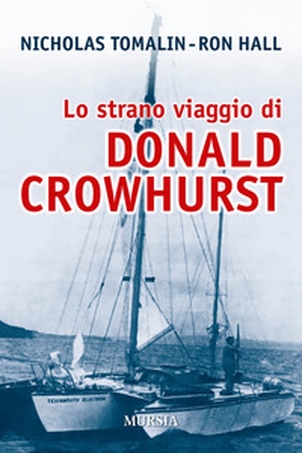 Lo strano viaggio di Donald Crowhurst - Librerie.coop Lo strano viaggio di Donald Crowhurst - Librerie.coop