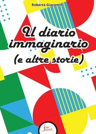 Il diario immaginario (e altre storie) - Librerie.coop