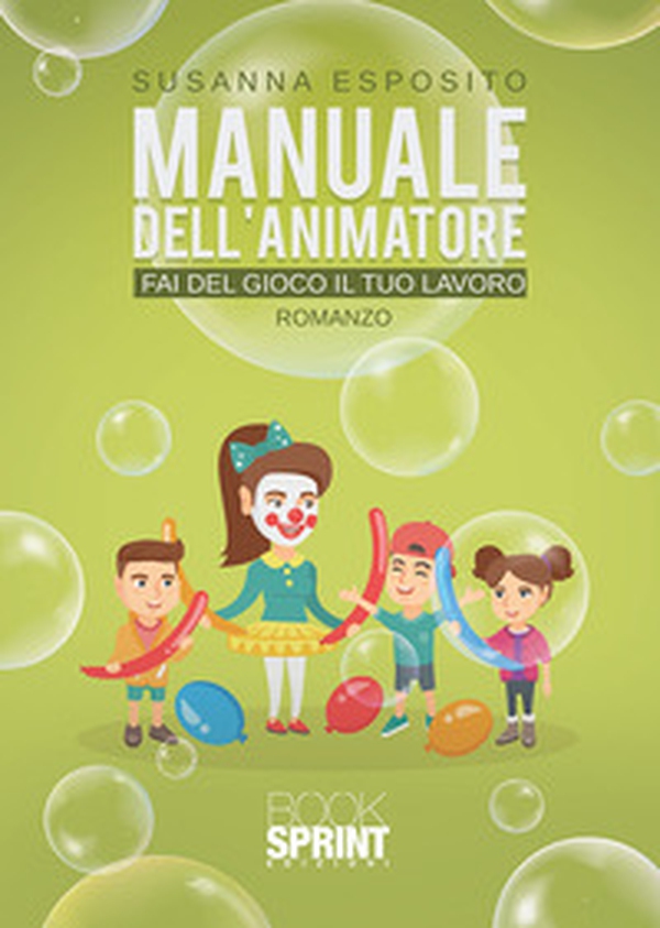 Manuale dell'animatore. Fai del gioco il tuo lavoro - Librerie.coop Manuale dell'animatore. Fai del gioco il tuo lavoro - Librerie.coop