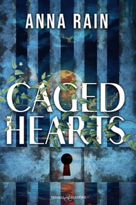 Caged hearts. Ediz. italiana - Librerie.coop