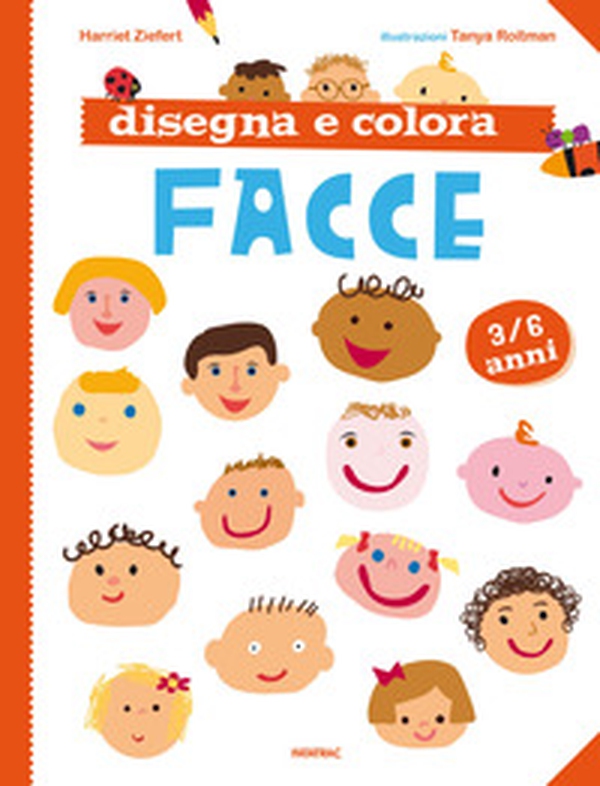 Disegna e colora facce - Librerie.coop Disegna e colora facce - Librerie.coop