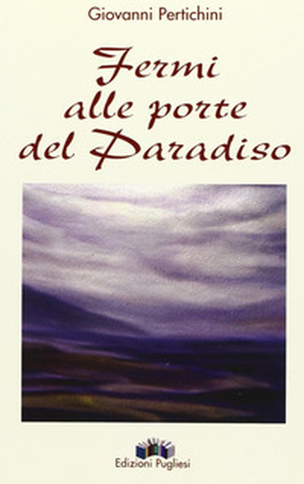 Fermi alle porte del paradiso - Librerie.coop Fermi alle porte del paradiso - Librerie.coop