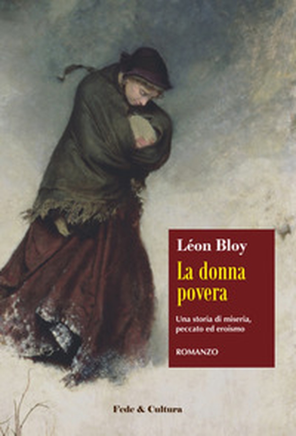 La donna povera. Una storia di miseria, peccato ed eroismo - Librerie.coop La donna povera. Una storia di miseria, peccato ed eroismo - Librerie.coop