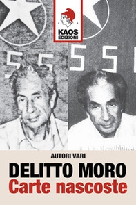 Delitto Moro. Carte nascoste - Librerie.coop