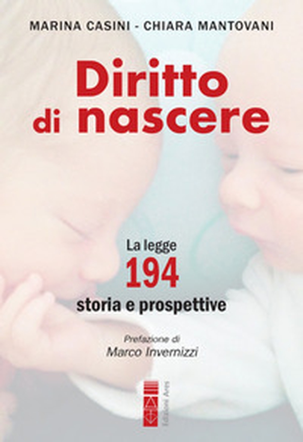 Diritto di nascere. La legge 194: storia e prospettive - Librerie.coop Diritto di nascere. La legge 194: storia e prospettive - Librerie.coop
