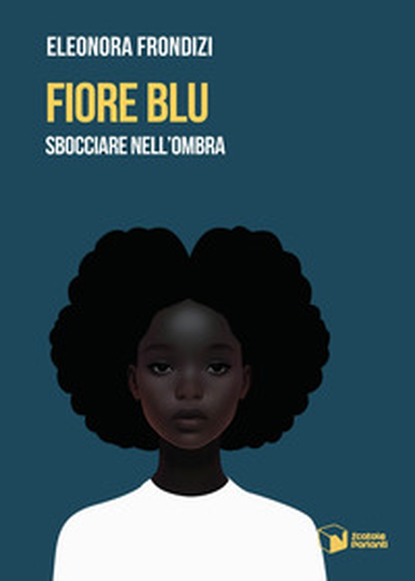 Fiore blu. Sbocciare nell'ombra - Librerie.coop Fiore blu. Sbocciare nell'ombra - Librerie.coop