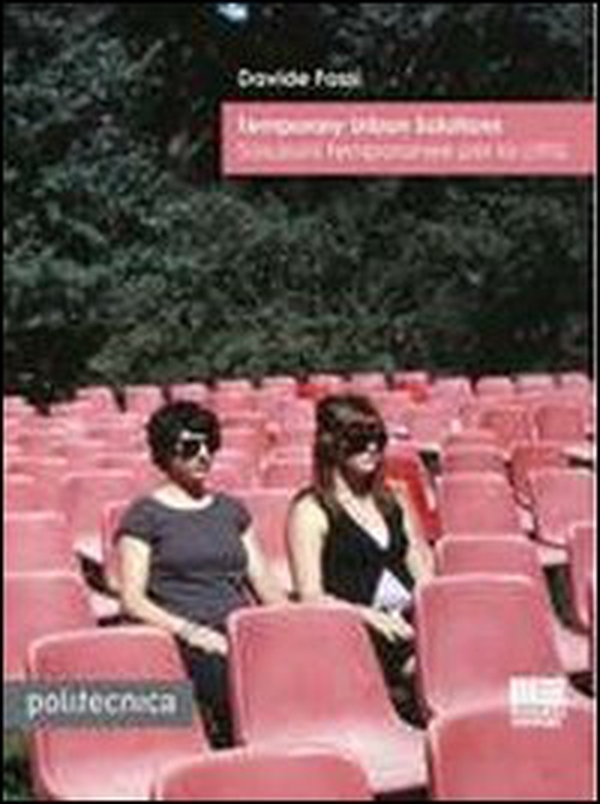 Temporary urban solutions-Soluzioni temporanee per la città. Ediz. italiana e inglese - Librerie.coop Temporary urban solutions-Soluzioni temporanee per la città. Ediz. italiana e inglese - Librerie.coop