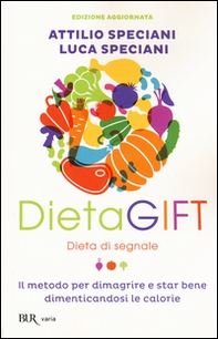 DietaGIFT. Dieta di segnale. Il metodo per dimagrire e stare bene dimenticandosi delle calorie - Librerie.coop