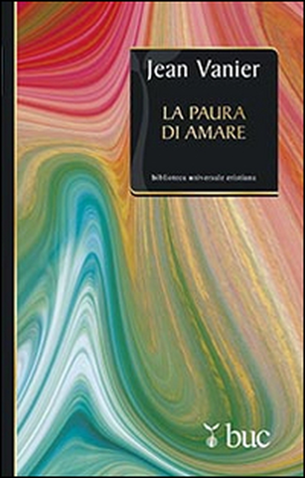 La paura di amare. Quattro meditazioni sul valore della fragilità - Librerie.coop La paura di amare. Quattro meditazioni sul valore della fragilità - Librerie.coop