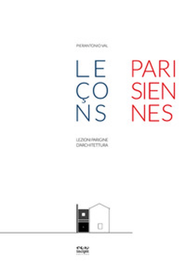 Lezioni parigine d'architettura-Leçons parisiennes d'architecture - Librerie.coop Lezioni parigine d'architettura-Leçons parisiennes d'architecture - Librerie.coop