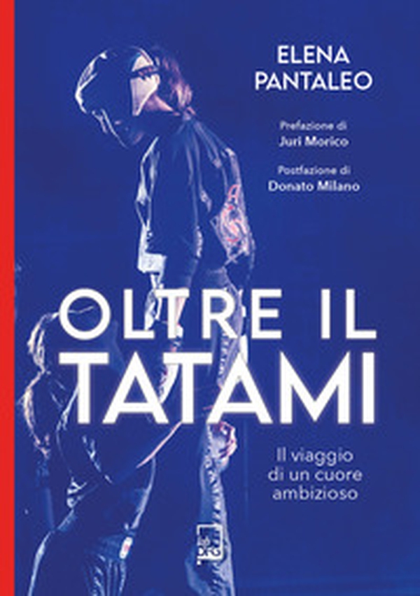 Oltre il tatami. Il viaggio di un cuore ambizioso - Librerie.coop Oltre il tatami. Il viaggio di un cuore ambizioso - Librerie.coop