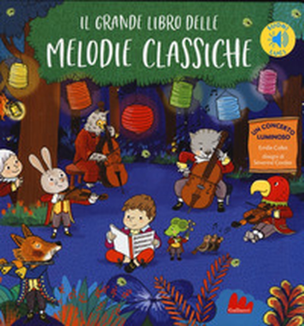 Il grande libro delle melodie classiche. Libro sonoro - Librerie.coop Il grande libro delle melodie classiche. Libro sonoro - Librerie.coop