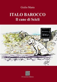 Italo Barocco. Il cane di Scicli - Librerie.coop