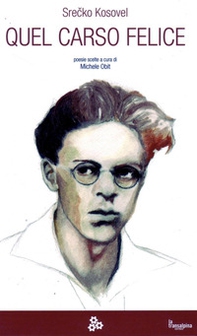 Quel Carso felice. Testo sloveno a fronte - Librerie.coop