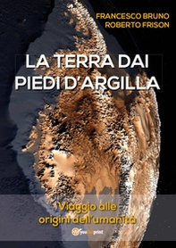 La terra dai piedi d'argilla - Librerie.coop