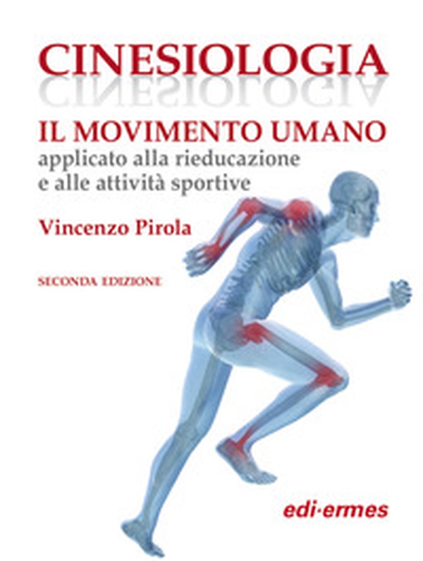 Cinesiologia. Il movimento umano applicato alla rieducazione e alle attività sportive - Librerie.coop Cinesiologia. Il movimento umano applicato alla rieducazione e alle attività sportive - Librerie.coop