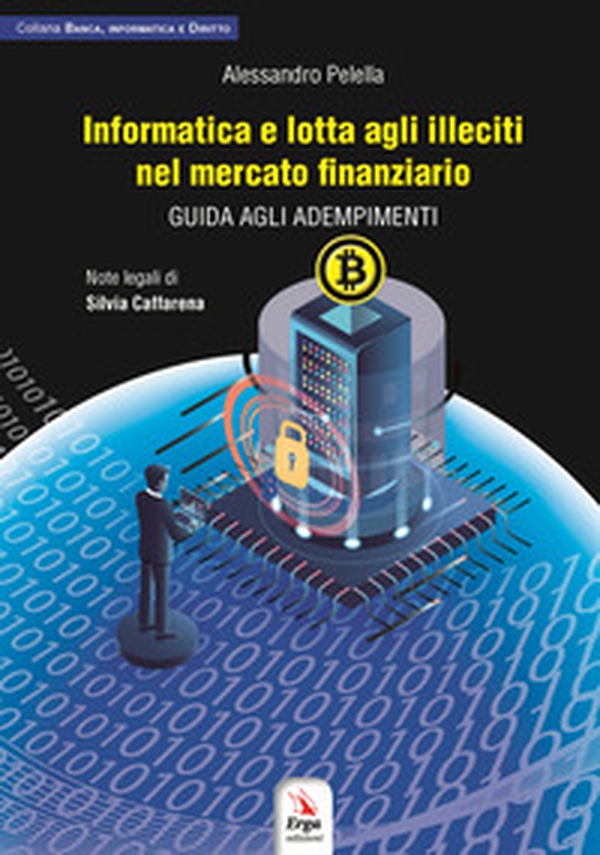 Informatica e lotta agli illeciti nel mercato finanziario - Librerie.coop Informatica e lotta agli illeciti nel mercato finanziario - Librerie.coop