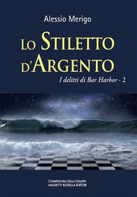 Lo stiletto d'argento. I delitti di bar Harbor - Librerie.coop