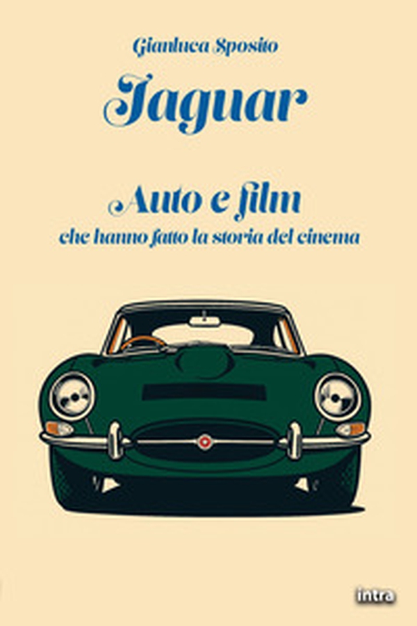 Jaguar. Auto e film che hanno fatto la storia del cinema - Librerie.coop Jaguar. Auto e film che hanno fatto la storia del cinema - Librerie.coop