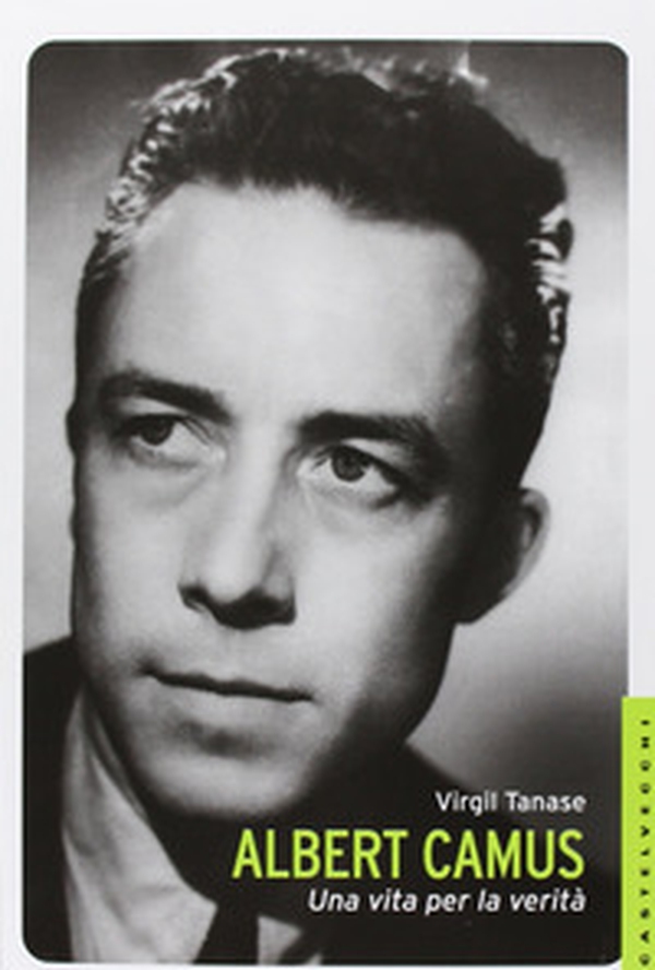 Albert Camus. Una vita per la verità - Librerie.coop Albert Camus. Una vita per la verità - Librerie.coop
