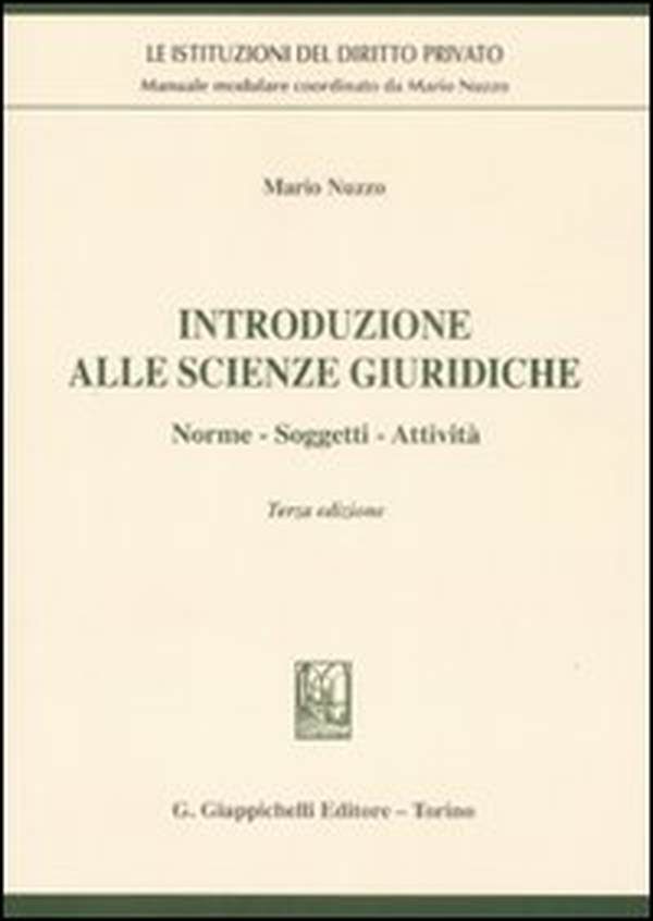 Introduzione alle scienze giuridiche. Norme, soggetti, attività - Librerie.coop