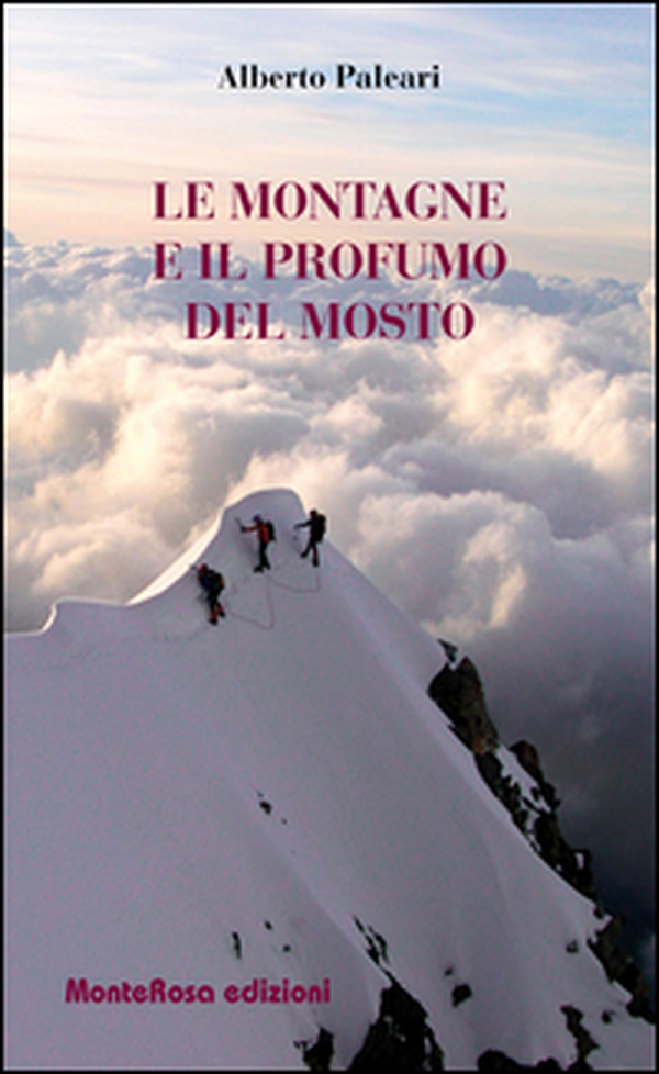 Le montagne e il profumo del mosto - Librerie.coop Le montagne e il profumo del mosto - Librerie.coop