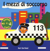 I mezzi di soccorso. Suoni e luci - Librerie.coop