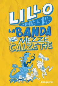 La banda delle mezze calzette - Librerie.coop