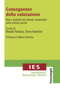 Conseguenze della valutazione. Idee e pratiche dei docenti universitari nelle scienze sociali - Librerie.coop
