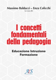 I concetti fondamentali della pedagogia. Educazione, istruzione, formazione - Librerie.coop I concetti fondamentali della pedagogia. Educazione, istruzione, formazione - Librerie.coop
