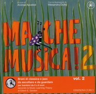 Ma che musica! Brani di classica e jazz da ascoltare e da guardare per bambini da 0 a 6 anni secondo la Music Learning Theory di Edwin E. Gordon - Librerie.coop Ma che musica! Brani di classica e jazz da ascoltare e da guardare per bambini da 0 a 6 anni secondo la Music Learning Theory di Edwin E. Gordon - Librerie.coop