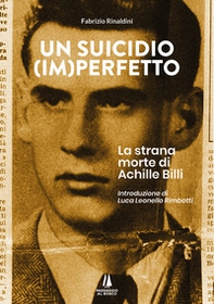 Un suicidio (im)perfetto. La strana morte di Achille Billi - Librerie.coop