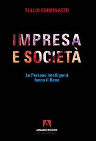 Impresa e società. Le persone intelligenti fanno il bene - Librerie.coop